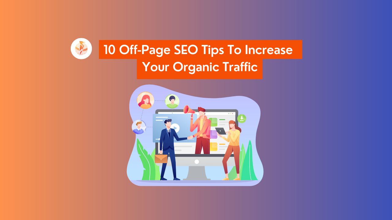 10 Off-Page SEO Tips To Increase Your Organic Traffic