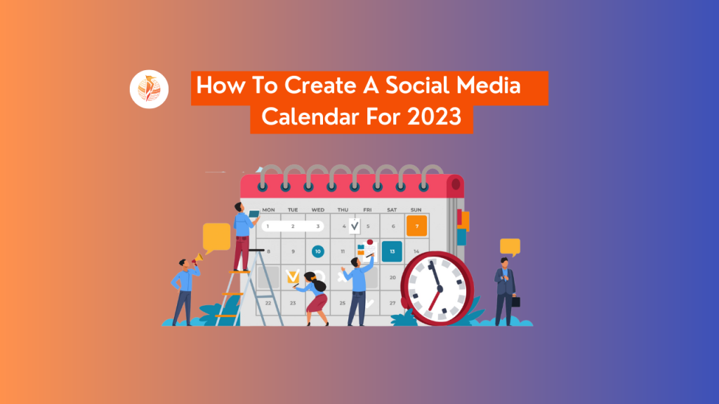 How To Create A Social Media Calendar For 2023