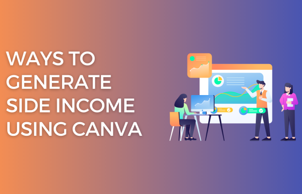 Ways To Generate Side Income Using Canva