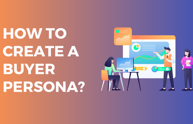 How to Create a Buyer Persona?