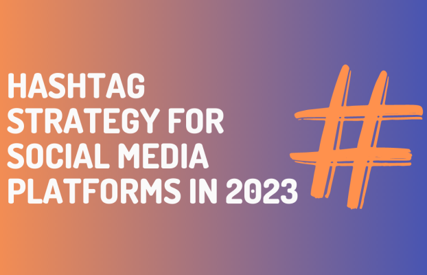 <strong>Hashtag Strategy for Social Media Platforms in 2023</strong>