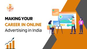 Making Your Career in Online Advertising in India