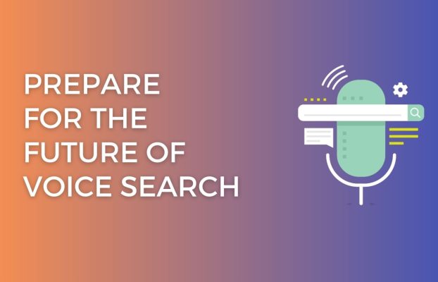 Prepare for the Future of Voice Search