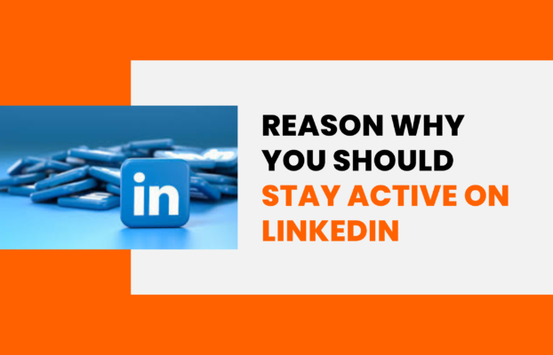 Reason why you should stay active on LinkedIN