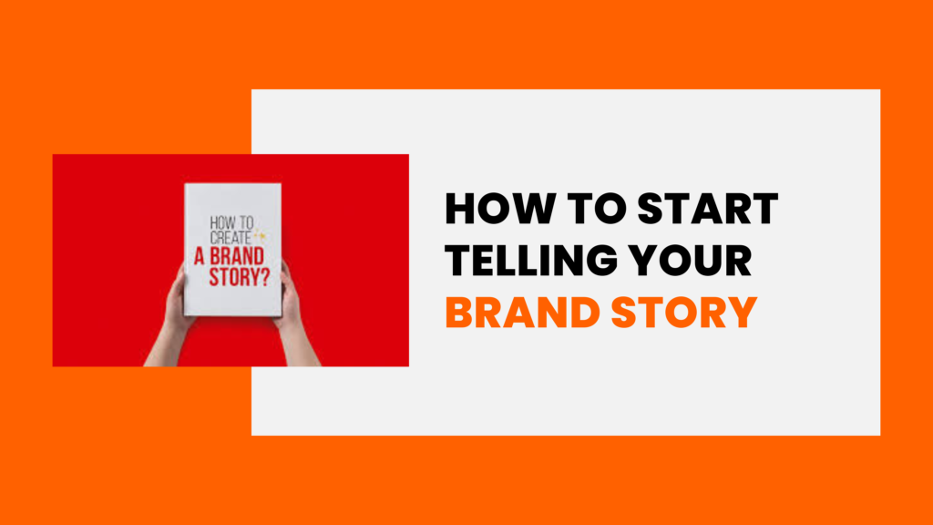How to Start Telling Your Brand Story