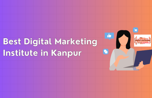 Best Digital Marketing Institute in Kanpur