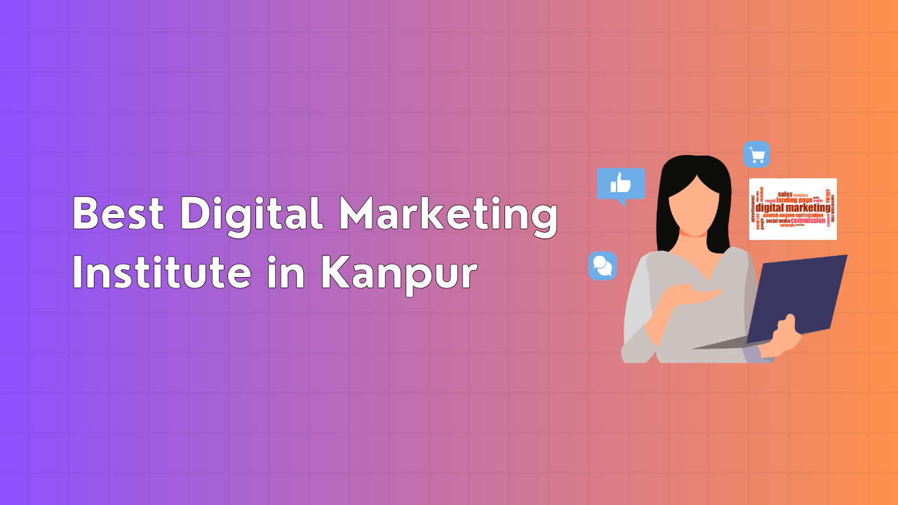 Best Digital Marketing Institute in Kanpur