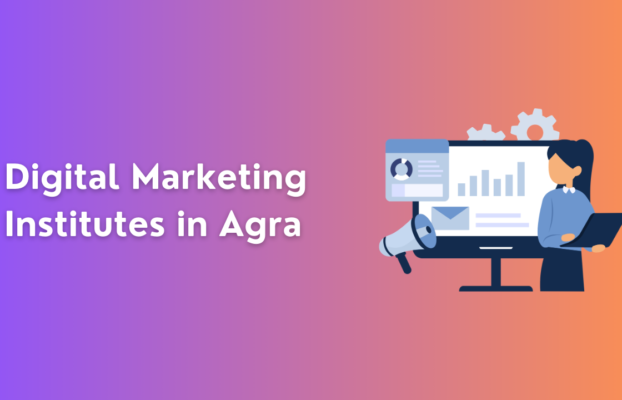Digital Marketing Institutes in Agra