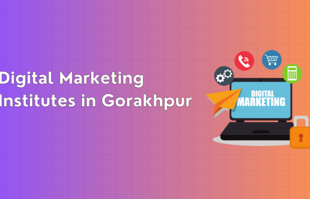 Digital Marketing Institutes in Gorakhpur