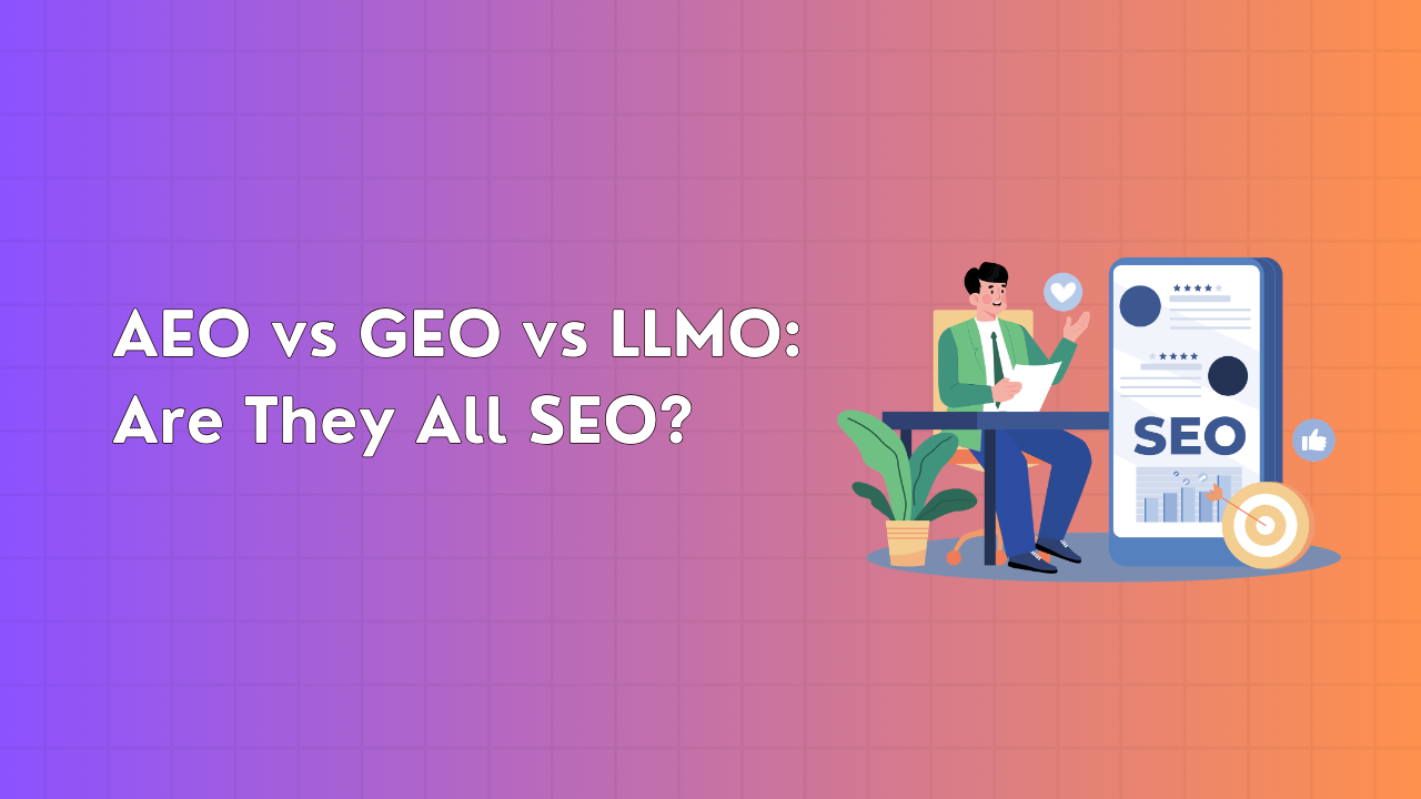 AEO vs GEO vs LLMO: Are They All SEO?