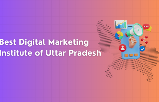 Best Digital Marketing Institute of Uttar Pradesh