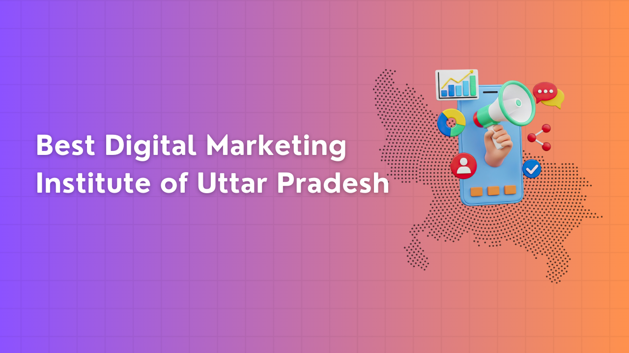 Best Digital Marketing Institute of Uttar Pradesh