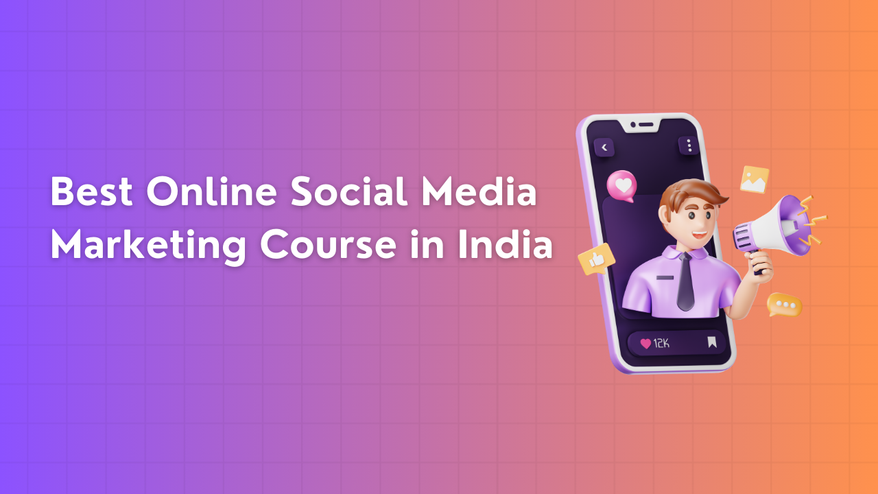 Best Online Social Media Marketing Course in India