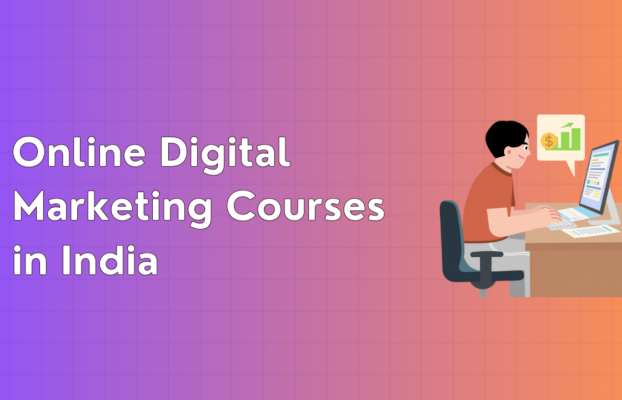 Online Digital Marketing Courses in India