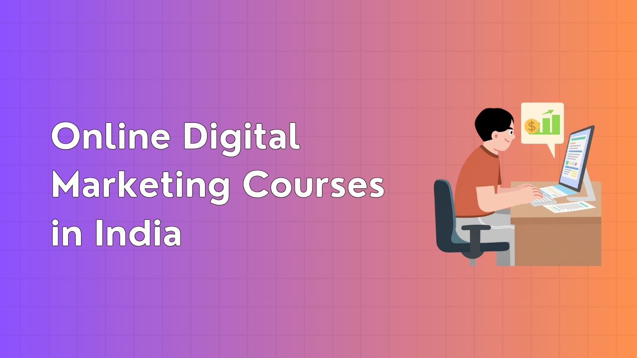 Online Digital Marketing Courses in India